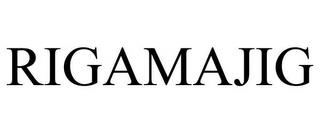 RIGAMAJIG trademark