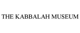 THE KABBALAH MUSEUM trademark