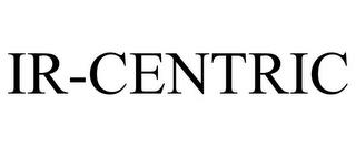 IR-CENTRIC trademark