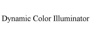 DYNAMIC COLOR ILLUMINATOR trademark