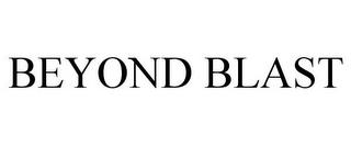 BEYOND BLAST trademark