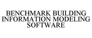 BENCHMARK BUILDING INFORMATION MODELING SOFTWARE trademark