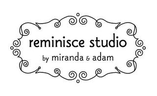 REMINISCE STUDIO BY MIRANDA & ADAM trademark