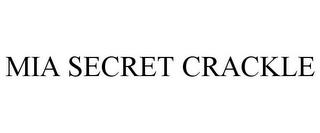 MIA SECRET CRACKLE trademark