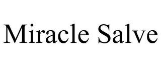 MIRACLE SALVE trademark