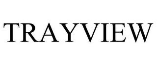 TRAYVIEW trademark