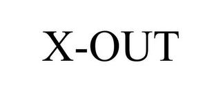 X-OUT trademark