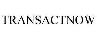 TRANSACTNOW trademark