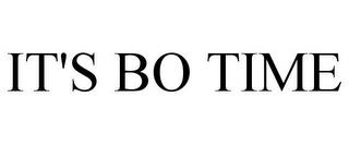 IT'S BO TIME trademark