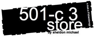 501- C 3 STORE BY SHELDON MICHAEL A SHIFT IN PHILANTHROPY trademark