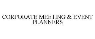 CORPORATE MEETING & EVENT PLANNERS trademark