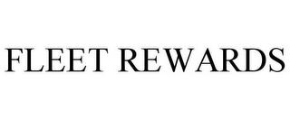 FLEET REWARDS trademark