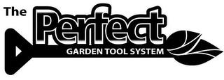 THE PERFECT GARDEN TOOL SYSTEM trademark