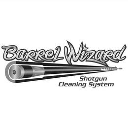 BARREL WIZARD SHOTGUN CLEANING SYSTEM trademark