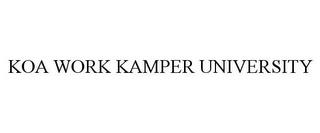 KOA WORK KAMPER UNIVERSITY trademark