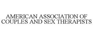 AMERICAN ASSOCIATION OF COUPLES AND SEX THERAPISTS trademark