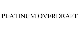 PLATINUM OVERDRAFT trademark