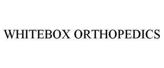 WHITEBOX ORTHOPEDICS trademark