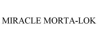 MIRACLE MORTA-LOK trademark