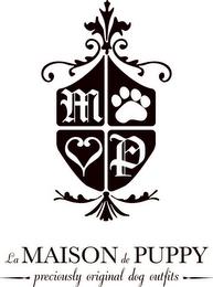 M P LA MAISON DE PUPPY, PRECIOUSLY ORIGINAL DOG OUTFITS trademark