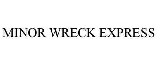 MINOR WRECK EXPRESS trademark