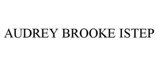 AUDREY BROOKE ISTEP trademark