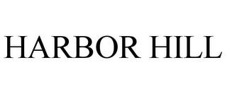 HARBOR HILL trademark