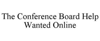 THE CONFERENCE BOARD HELP WANTED ONLINE trademark