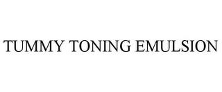 TUMMY TONING EMULSION trademark