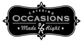 CATERING OCCASIONS MADE M R RIGHT trademark