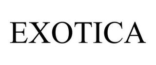 EXOTICA trademark