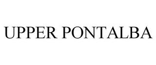 UPPER PONTALBA trademark