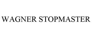 WAGNER STOPMASTER trademark