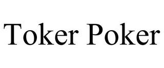 TOKER POKER trademark