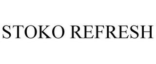 STOKO REFRESH trademark