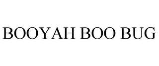 BOOYAH BOO BUG trademark