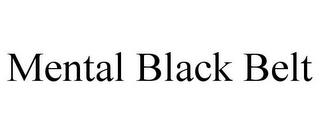 MENTAL BLACK BELT trademark