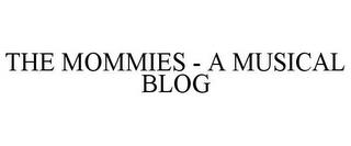 THE MOMMIES - A MUSICAL BLOG trademark