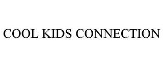 COOL KIDS CONNECTION trademark