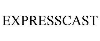 EXPRESSCAST trademark