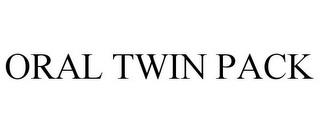 ORAL TWIN PACK trademark