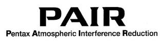 PAIR PENTAX ATMOSPHERIC INTERFERENCE REDUCTION trademark