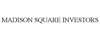 MADISON SQUARE INVESTORS trademark