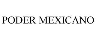 PODER MEXICANO trademark