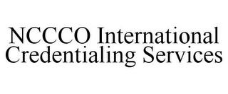 NCCCO INTERNATIONAL CREDENTIALING SERVICES trademark