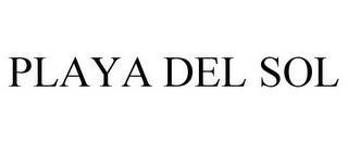 PLAYA DEL SOL trademark