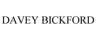 DAVEY BICKFORD trademark