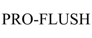 PRO-FLUSH trademark