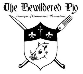 THE BEWILDERED PIG PURVERYOR OF GASTRONOMIC PLEASANTRIES trademark