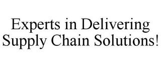 EXPERTS IN DELIVERING SUPPLY CHAIN SOLUTIONS! trademark